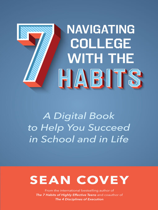 Title details for Navigating College With the 7 Habits by Sean Covey - Available
